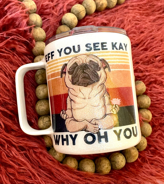 Eff You See Kay - Coffee Mug